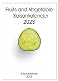 Fruits and Vegetable - Saisonkalender 2023 (Wandkalender 2023 DIN A3 hoch)