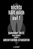 Kalender 2022 für Architektur-Studenten / Architektur-Studentin: Wochenplaner / Tagebuch / Journal für das ganze Jahr: Platz für Notizen, Planung / Planungen / Planer, Erinnerungen und Sprüche