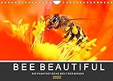 Bee Beautiful - Die phantastische Welt der Bienen (Wandkalender 2022 DIN A4 quer)