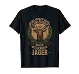 Herren Jäger Jagd Jagen Geschenke Die Besten Werden Jäger Spruch T-Shirt