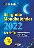 Der große Mondkalender 2022: Tag für Tag - Buchkalender 17,0 x 24,0 cm
