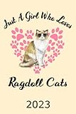 Just A Girl Who Loves Ragdoll Cats 2023: Kalender Katzen Terminplaner Ragdoll Katze Terminkalender Wochenplaner, Monatsplaner & Jahresplaner für ... für Schule Studium Beruf Geschenk für Katze