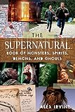 The 'Supernatural' Book of Monsters, Spirits, Demons, and Ghouls