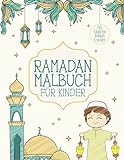 Ramadan Malbuch für Kinder: Islam Ramazan Kareem Buch mit Kalender und Ibadah Tracker zum befüllen für Muslimische Jungen und Mädchen
