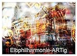Elbphilharmonie-ARTig (Wandkalender 2023 DIN A2 quer), Calvendo Monatskalender