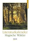 Literaturkalender Magische Wälder 2023: Literarischer Wochenkalender * 1 Woche 1 Seite * literarische Zitate und Bilder * 24 x 32 cm