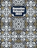 Ramadan Kalender 2023: Ramadan Planer voor 30 dagen voor moslims met een aantal handige dua's, takenlijst, Salah Tracker, Koran Tracker, Reflectie, ... bonuspagina's om ayah of duas te schrijven