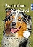 Australian Shepherd: Auswahl, Haltung, Erziehung, Beschäftigung (Praxiswissen Hund)