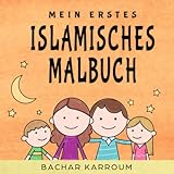Mein erstes islamisches Malbuch: (Islam bücher für kinder)