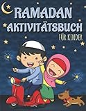 Ramadan Aktivitätsbuch für Kinder: Ein lustiges Arbeitsbuch für Kinder Spiele für das Lernen, Färbung, Mazes, Word Search und mehr - Perfektes ... Kinder zu feiern Ramadan. (islamische bücher)