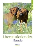 Literaturkalender Hunde 2020: Literarischer Wochenkalender * 1 Woche 1 Seite * literarische Zitate und Bilder * 24 x 32 cm