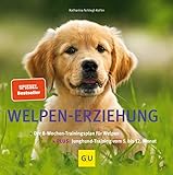 Welpen-Erziehung: Der 8-Wochen-Trainingsplan für Welpen. Plus Junghund-Training vom 5. bis 12. Monat (GU Welpen)
