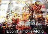 Elbphilharmonie-ARTig (Wandkalender 2022 DIN A3 quer) [Calendar] N, N