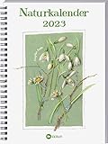 Naturkalender 2023: Terminplaner mit Spiralbindung und Wochenübersicht, liebevoll illustriert mit Naturbildern von Marjolein Bastin. Geschenkidee für Naturfreunde und Gartenliebhaber!